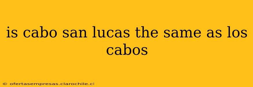 is cabo san lucas the same as los cabos