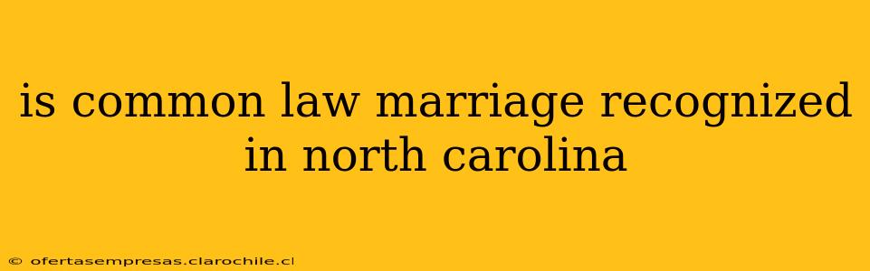 is common law marriage recognized in north carolina