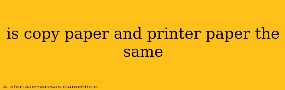 is copy paper and printer paper the same