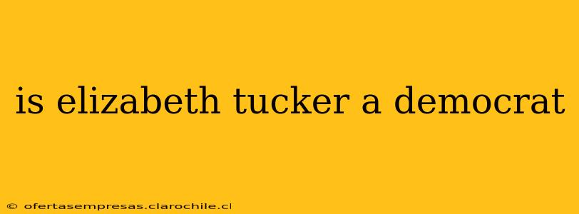 is elizabeth tucker a democrat