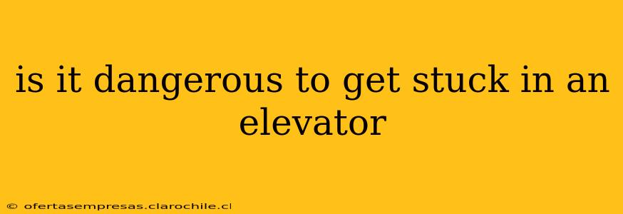 is it dangerous to get stuck in an elevator