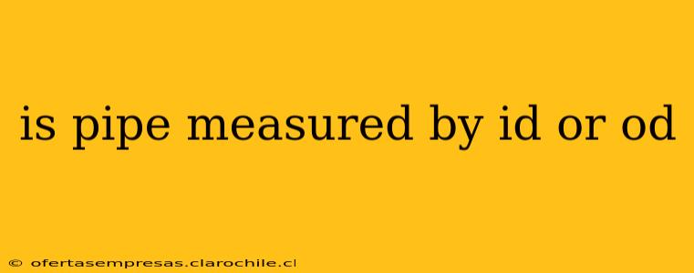 is pipe measured by id or od