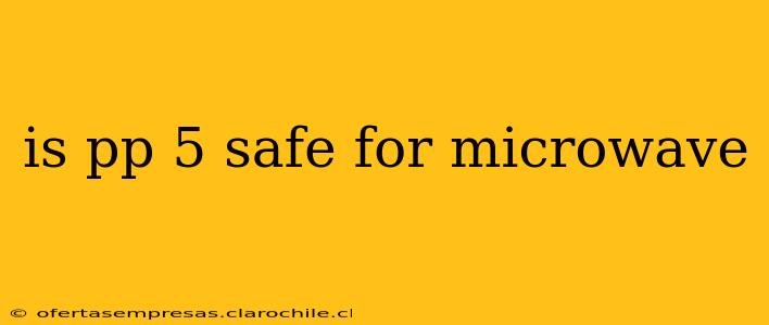 is pp 5 safe for microwave