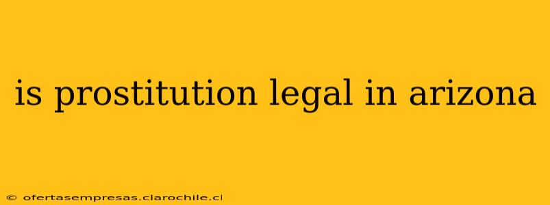 is prostitution legal in arizona