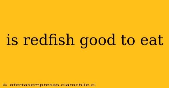 is redfish good to eat