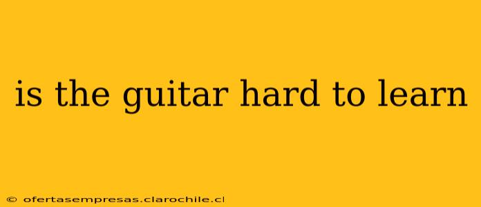 is the guitar hard to learn
