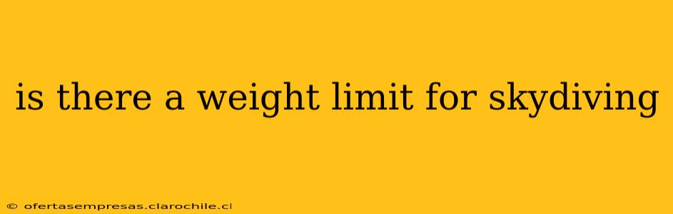 is there a weight limit for skydiving