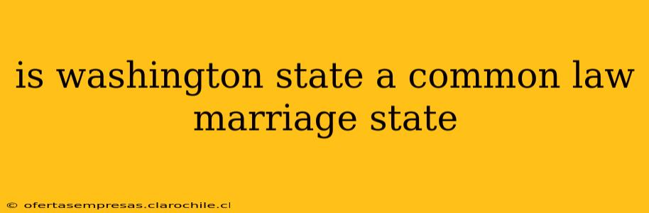is washington state a common law marriage state