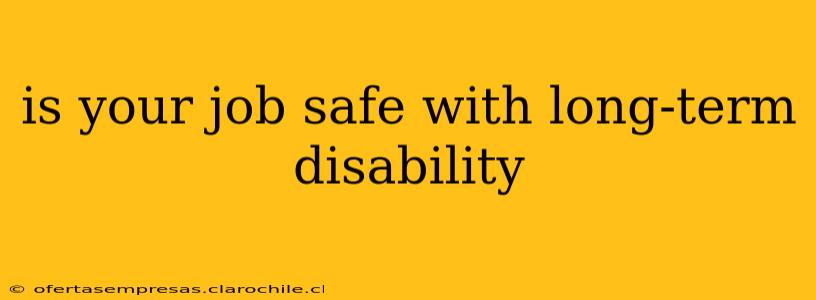 is your job safe with long-term disability