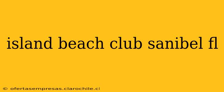 island beach club sanibel fl