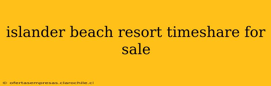islander beach resort timeshare for sale