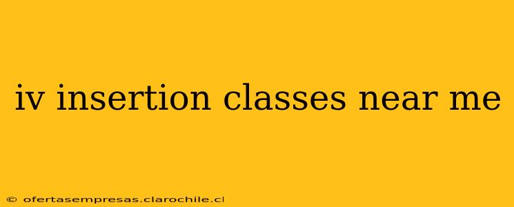 iv insertion classes near me