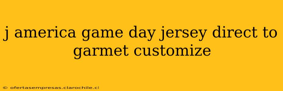j america game day jersey direct to garmet customize