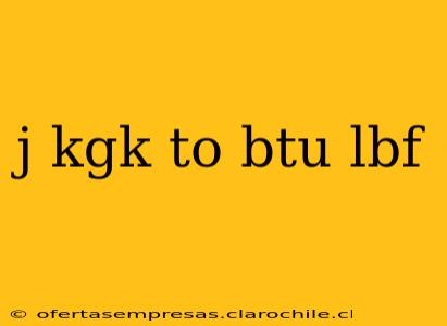 j kgk to btu lbf