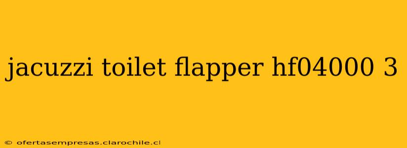 jacuzzi toilet flapper hf04000 3