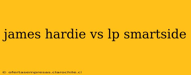 james hardie vs lp smartside