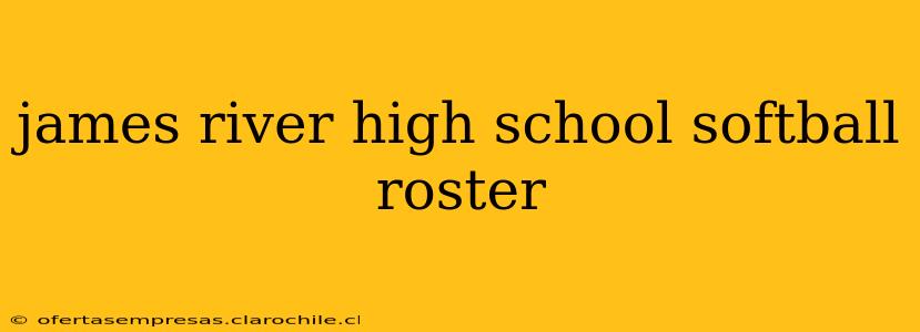 james river high school softball roster