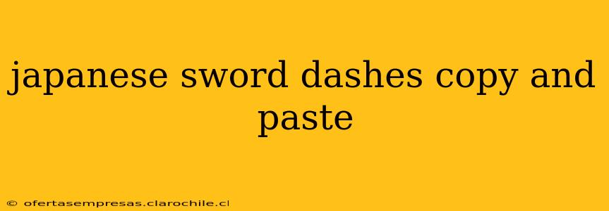 japanese sword dashes copy and paste