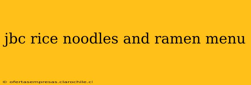 jbc rice noodles and ramen menu