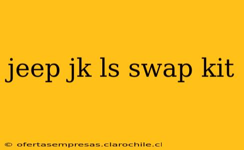jeep jk ls swap kit
