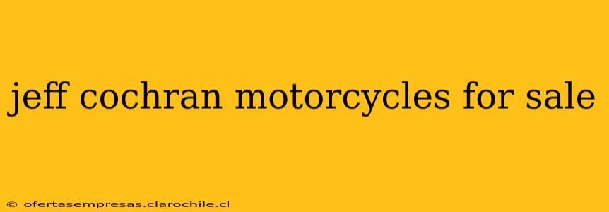jeff cochran motorcycles for sale