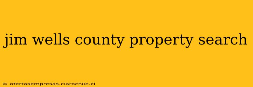 jim wells county property search