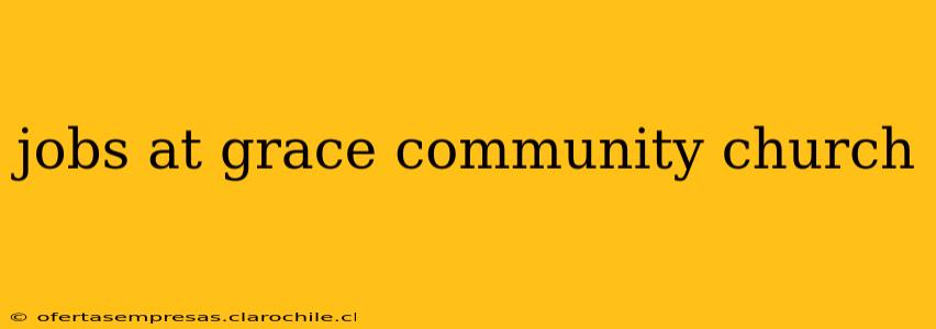 jobs at grace community church