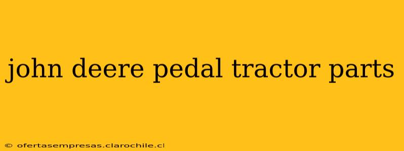 john deere pedal tractor parts