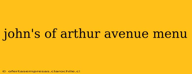 john's of arthur avenue menu