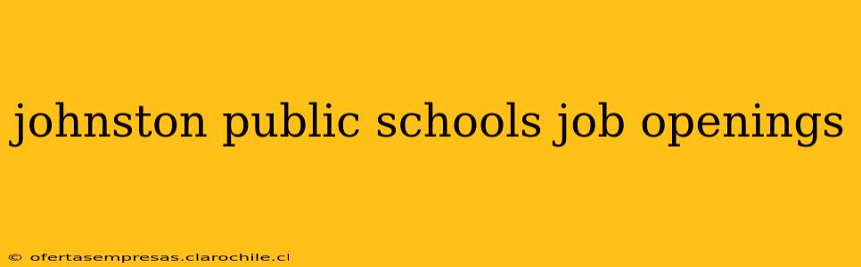 johnston public schools job openings