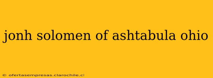 jonh solomen of ashtabula ohio