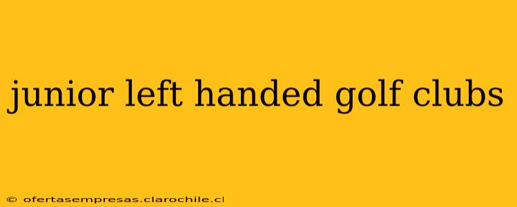 junior left handed golf clubs
