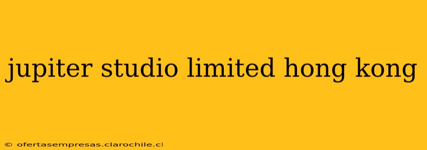 jupiter studio limited hong kong