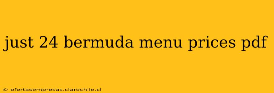 just 24 bermuda menu prices pdf