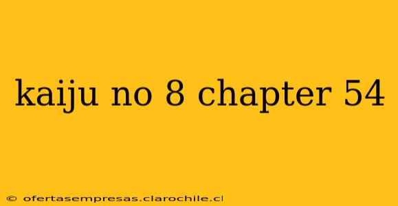 kaiju no 8 chapter 54