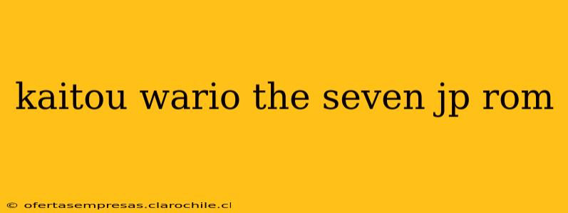 kaitou wario the seven jp rom
