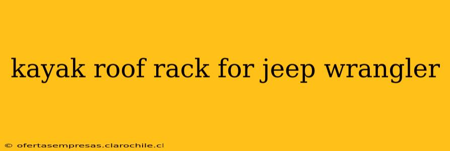 kayak roof rack for jeep wrangler