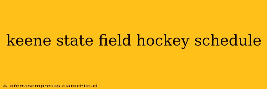 keene state field hockey schedule
