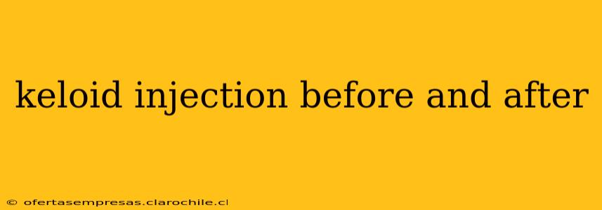 keloid injection before and after
