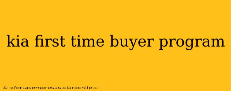 kia first time buyer program