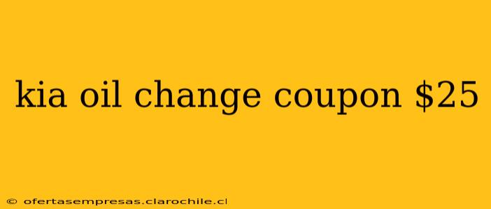kia oil change coupon $25