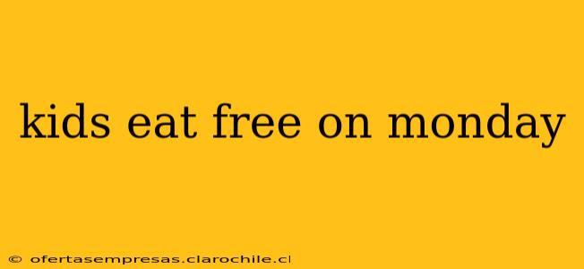 kids eat free on monday