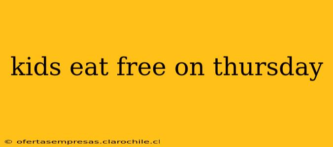 kids eat free on thursday