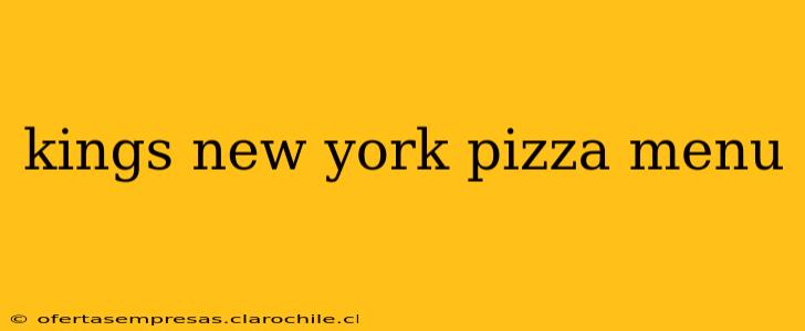 kings new york pizza menu