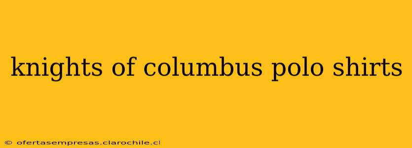 knights of columbus polo shirts