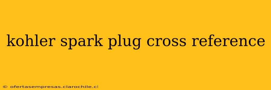 kohler spark plug cross reference