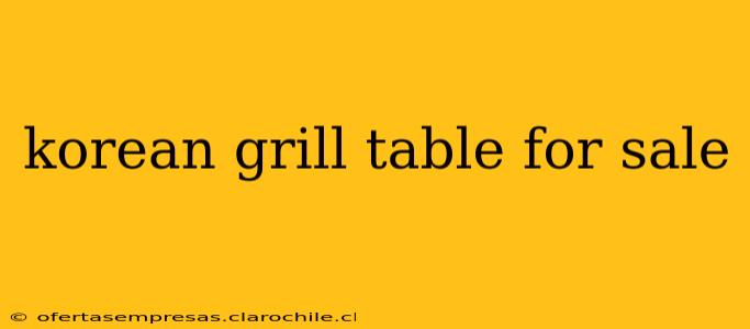 korean grill table for sale
