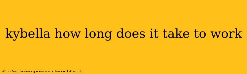 kybella how long does it take to work