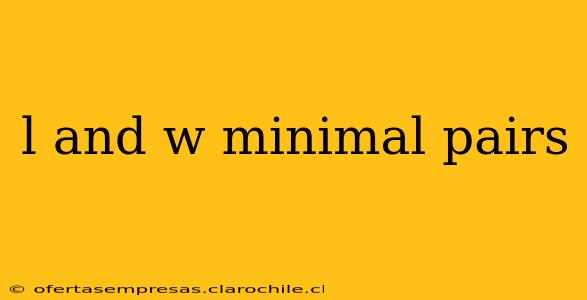 l and w minimal pairs