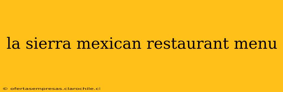 la sierra mexican restaurant menu